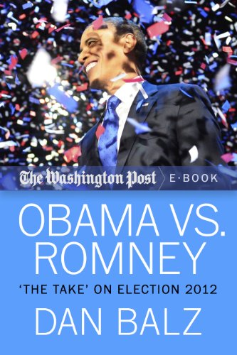 Obama vs. Romney: "The Take" on Election 2012 (The Washington Post Book 5)