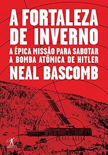 Livro Fortaleza de inverno: A épica missão para sabotar a bomba atômica de Hitler