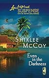 Even in the Darkness (The Lakeview Series #3) (Steeple Hill Love Inspired Suspense #14)