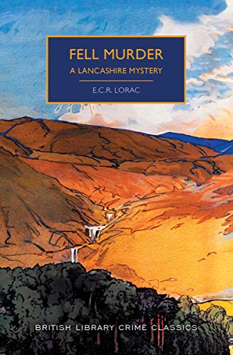 Fell Murder (British Library Crime Classics) by E.C.R. Lorac