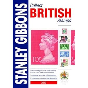 Collect British Stamps 2013: Stanley Gibbons Stamp Catalogue
