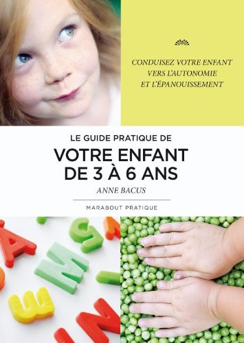 Le  guide pratique de votre enfant de 3 à 6 ans