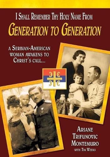 I Shall Remember Thy Holy Name from Generation to Generation: A Serbian-American Woman Awakens to Christ's Call...