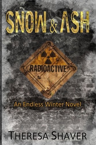 Snow & Ash: An Endless Winter Novel (Volume 1)