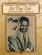 Nat "King" Cole Unforgettable: Piano/Vocal/Chords (Legendary Performers, Vol 9)
