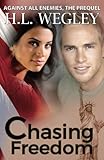 Chasing Freedom: The Prequel (Against All Enemies) (Volume 3)