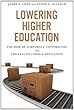 Lowering Higher Education Lowering Higher Education