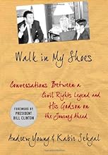 Walk in My Shoes: Conversations between a Civil Rights Legend and his Godson on the Journey Ahead