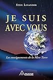 Je suis avec vous : La Terre veut nous parler by 