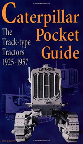 [READ] Caterpillar Pocket Book: The Track-Type Tractors, 1925-1957 [D.O.C]