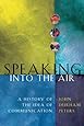 Speaking into the Air: A History of the Idea of Communication
