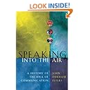 Speaking into the Air: A History of the Idea of Communication
