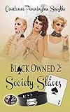Black Owned 2: Society Slaves: Chastity Cuckold Tales
