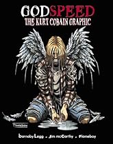 Godspeed: Kurt Cobain Graphic Novel Godspeed: Kurt Cobain Graphic Novel