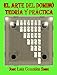 El Arte del Dominó: Teoría y práctica (Spanish Edition) by José Luis González Sanz