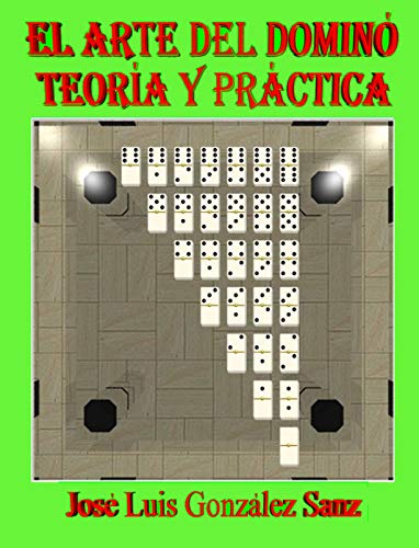 El Arte del Dominó: Teoría y práctica (Spanish Edition) by José Luis González Sanz