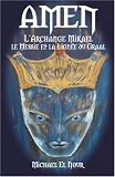 Image de AMEN: L'Archange Mikael, le Messie et la Lignée du Graal (French Edition)