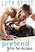 Pretend You're Mine: A Small Town Love Story