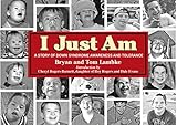 I Just Am: A Story of Down Syndrome Awareness and Tolerance by Bryan Lambke, Tom Lambke