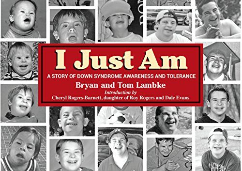 I Just Am: A Story of Down Syndrome Awareness and Tolerance by Bryan Lambke