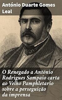 Livro O Renegado a António Rodrigues Sampaio carta ao Velho Pamphletario sobre a perseguição da imprensa