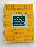 Organ Technique : A Basic Course of Study, Ragatz, Oswald G., 0253171466