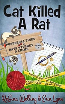 Cat Killed A Rat (A Ponderosa Pines Cozy Mystery Book 1) by [Welling, ReGina, Lynn, Erin]