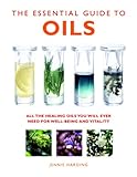 Image de The Essential Guide to Oils: All the Oils You Will Ever Need for Health, Vitality, and Well-Being (Essential Guides Series)