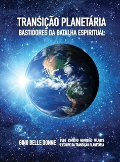 Livro Transição Planetária: Bastidores da Batalha Espiritual