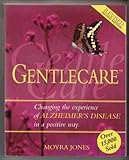 Paperback Gentlecare: Changing the Experience of Alzheimer's Disease in a Positive Way Book