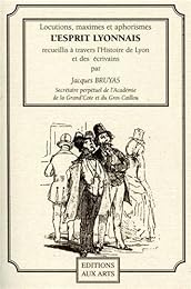 Locutions, maximes et aphorismes du bon sens lyonnais