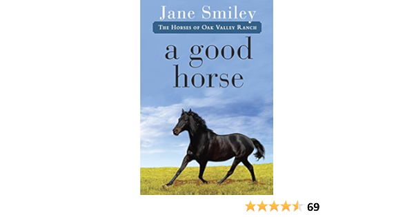 A Good Horse Book Two Of The Horses Of Oak Valley Ranch Smiley Jane 8601417961056 Amazon Com Books