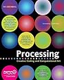 Processing: Creative Coding and Computational Art (Foundation): Ira ...