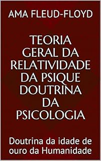 Livro Teoria Geral da Relatividade da Psique Doutrina da Psicologia: Doutrina da idade de ouro da Humanidade