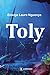 Toly: Une aventure fantastique au cœur de l'Afrique ! (French Edition) by 