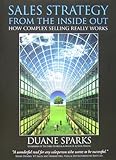 Sales Strategy From The Inside Out: How Complex Selling Really Works
