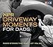 Npr Driveway Moments for Dads