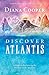 Discover Atlantis: A Guide to Reclaiming the Wisdom of the Ancients