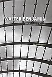 Walter Benjamin: A Philosophical Portrait