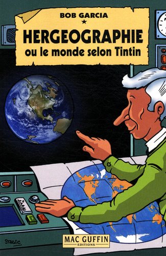 Hergéographie ou Le monde selon Tintin