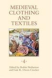 Medieval Clothing and Textiles 4 by