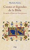 Contes et légendes de la Bible : Du jardin d'Eden à la Terre promise by