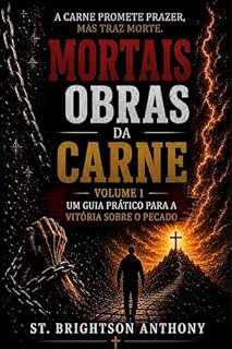 Livro OBRAS MORTAIS DA CARNE: Um Guia Prático para a Vitória Sobre o Pecado