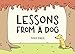 Lessons from a Dog by Patrick Moberg