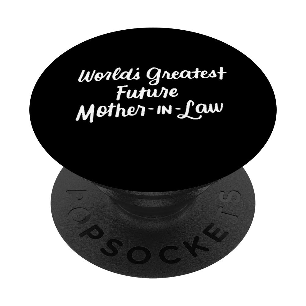 World's Greatest Future Mother-In-Law Gift Mother's Day PopSockets PopGrip: Swappable Grip for Phones & Tablets