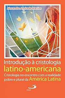 Livro Introdução à Cristologia latino-americana: Cristologia no encontro com a realidade pobre e plural da América Latina (Teologia Hoje)