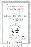 Never Throw Rice at a Pisces by Stacey Wolf