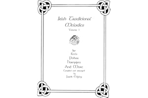 Irish Traditional Melodies, Volume 1: Jigs, Reels, Polkas, Hornpipes, and More