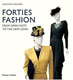 Forties Fashion: From Siren Suits to the New Look by 