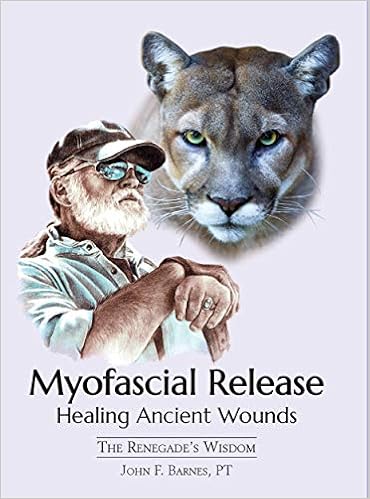 Myofascial Release Healing Ancient Wounds The Renegade S Wisdom